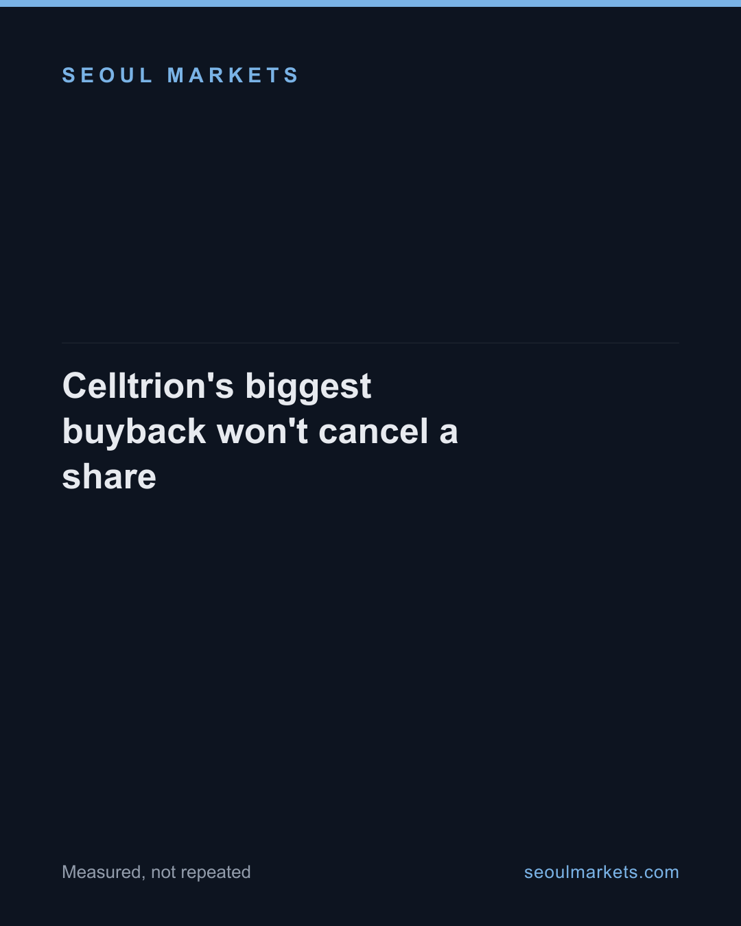 Celltrion's biggest buyback won't cancel a share — card 1 of 5