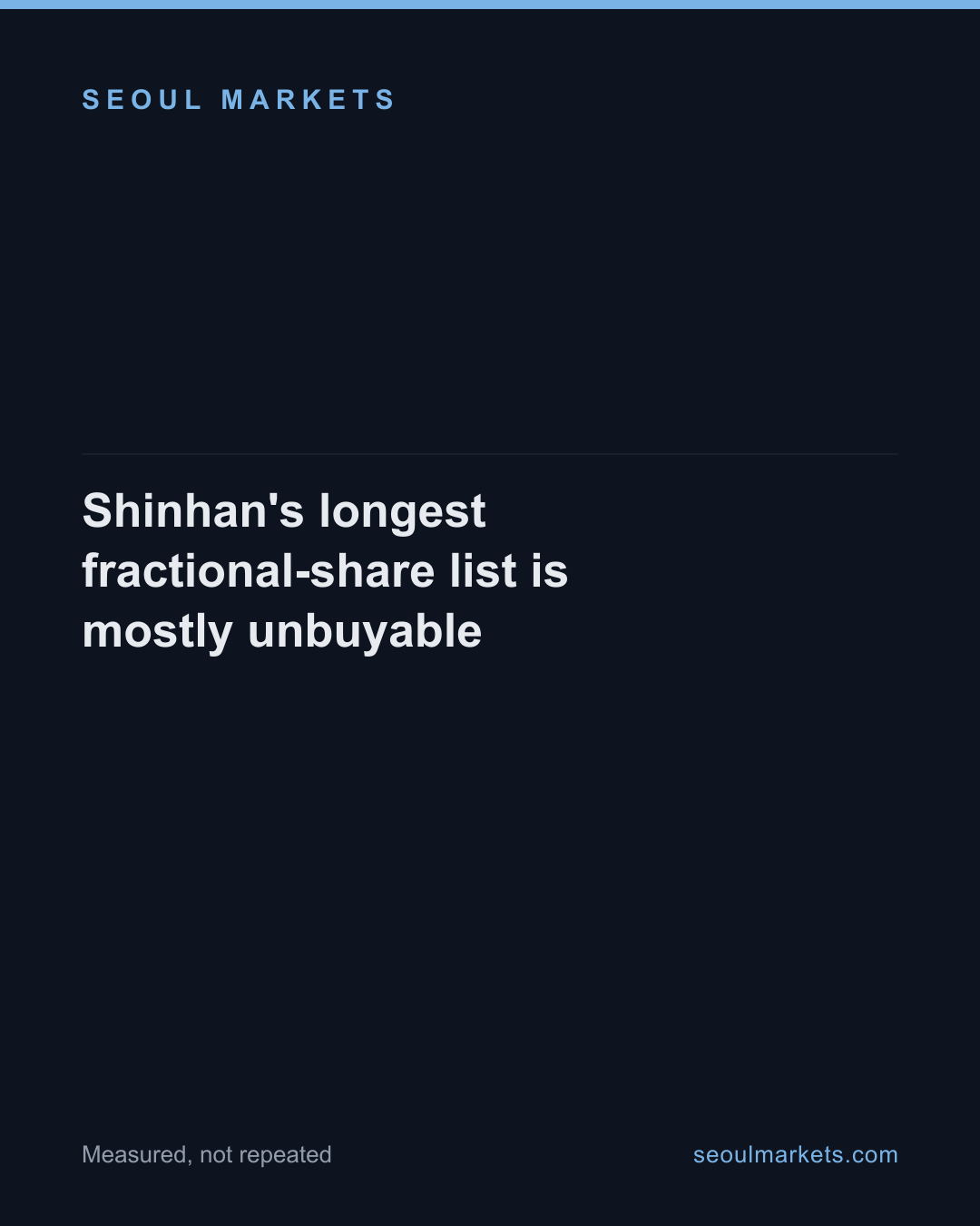 Shinhan's longest fractional-share list is mostly unbuyable