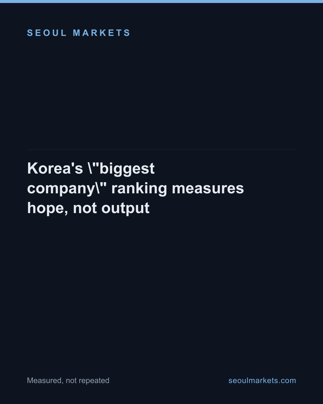 Korea's "biggest company" ranking measures hope, not output — card 1 of 5