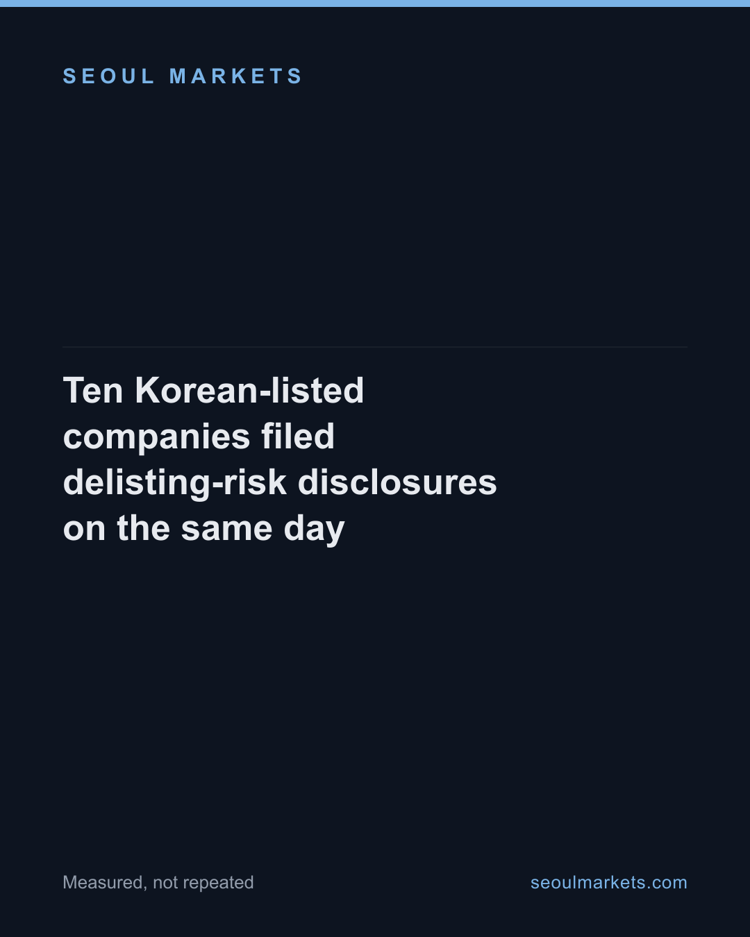 Ten Korean-listed companies filed delisting-risk disclosures on the same day — card 1 of 5